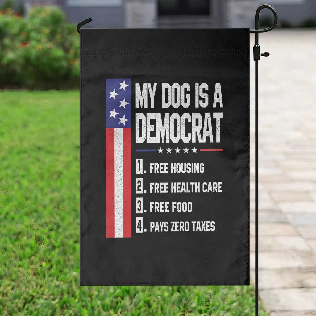 My Dog Is A Democrat Funny Conservative Humor Garden Flag Dog Owner Joke Political Satire