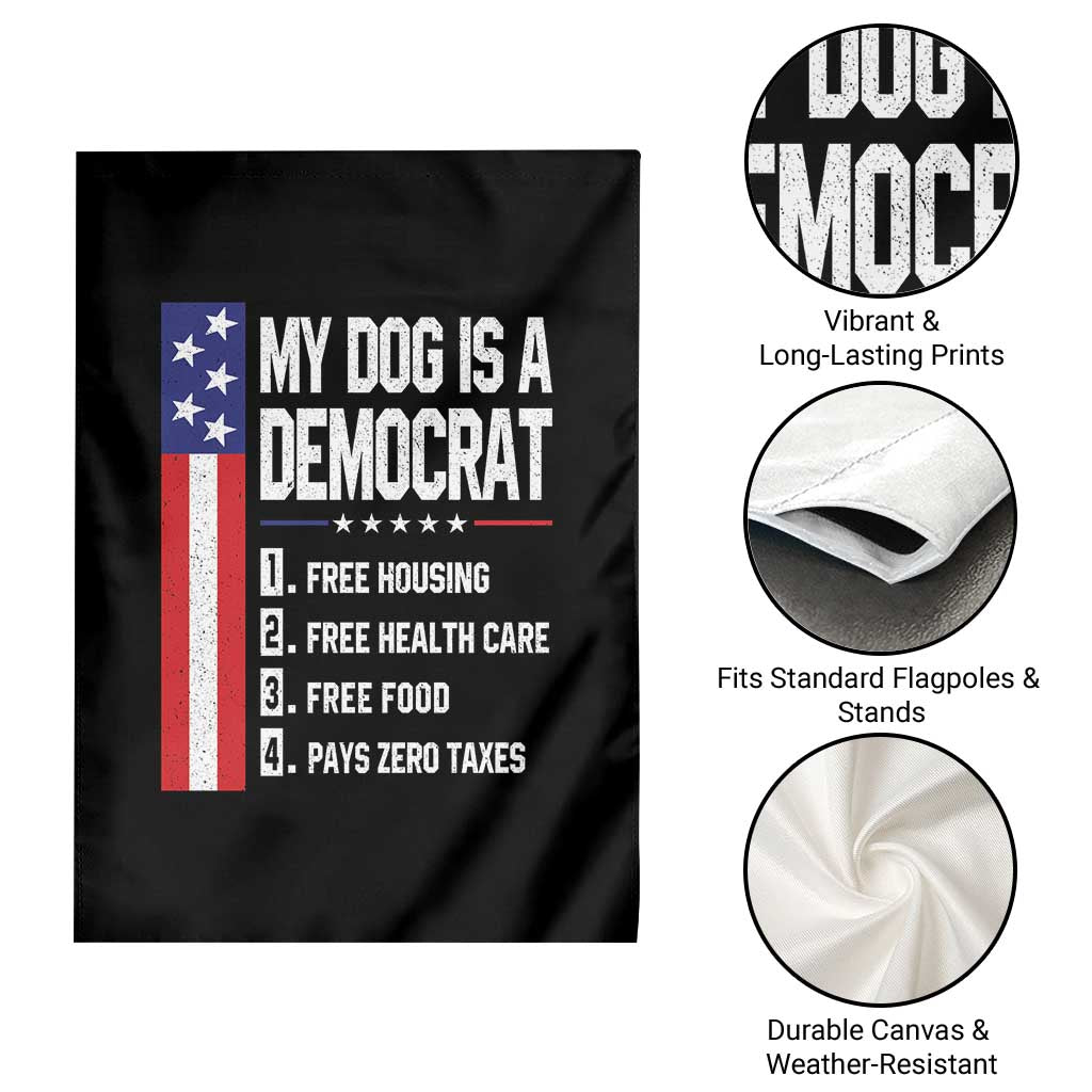 My Dog Is A Democrat Funny Conservative Humor Garden Flag Dog Owner Joke Political Satire