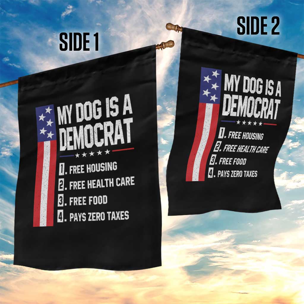 My Dog Is A Democrat Funny Conservative Humor Garden Flag Dog Owner Joke Political Satire