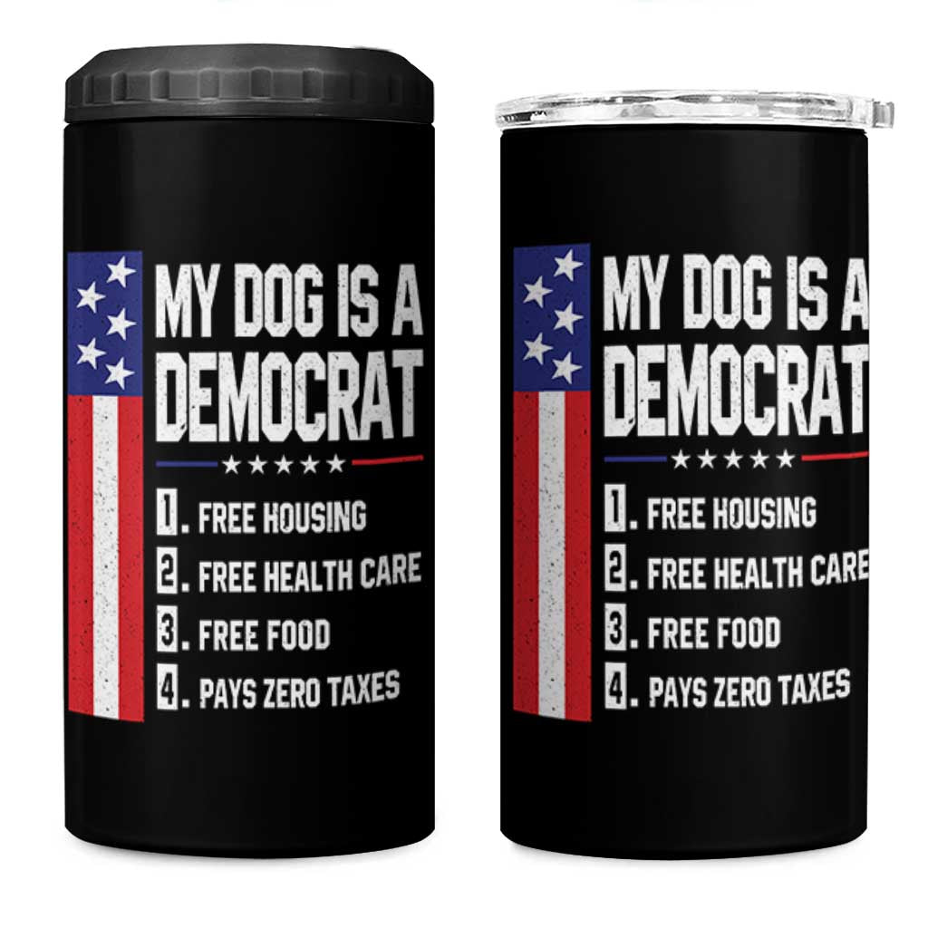 My Dog Is A Democrat Funny Conservative Humor 4 in 1 Can Cooler Tumbler Dog Owner Joke Political Satire