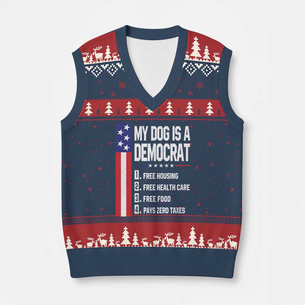 My Dog Is A Democrat Funny Conservative Humor V-Neck Knit Sweater Vest Dog Owner Joke Political Satire