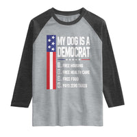 My Dog Is A Democrat Funny Conservative Humor Raglan Shirt Dog Owner Joke Political Satire