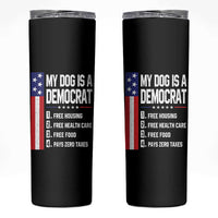 My Dog Is A Democrat Funny Conservative Humor Skinny Tumbler Dog Owner Joke Political Satire