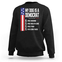 My Dog Is A Democrat Funny Conservative Humor Sweatshirt Dog Owner Joke Political Satire