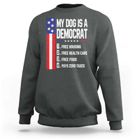 My Dog Is A Democrat Funny Conservative Humor Sweatshirt Dog Owner Joke Political Satire