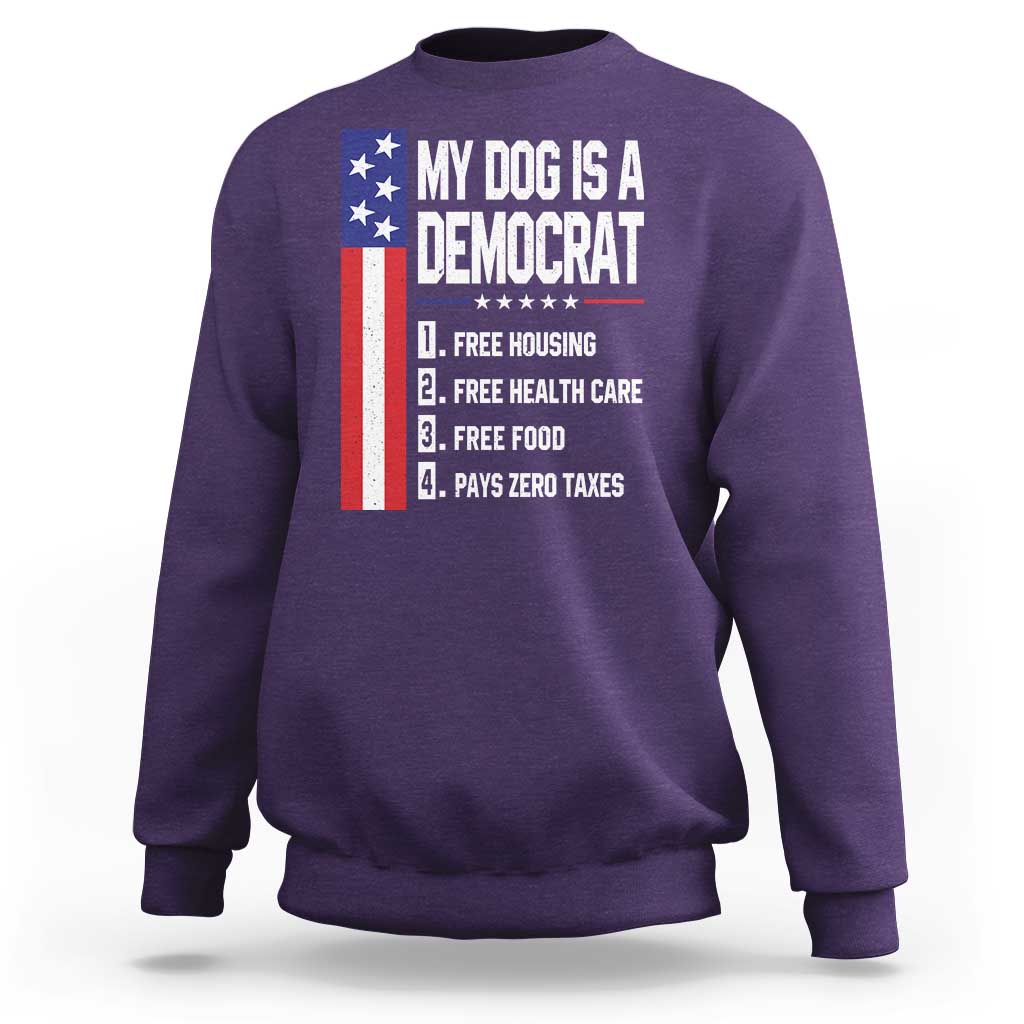 My Dog Is A Democrat Funny Conservative Humor Sweatshirt Dog Owner Joke Political Satire