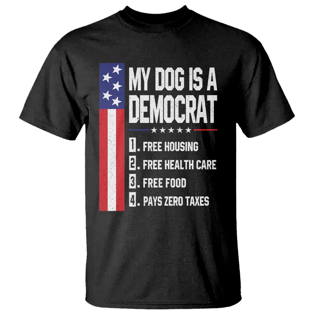 My Dog Is A Democrat Funny Conservative Humor T Shirt Dog Owner Joke Political Satire