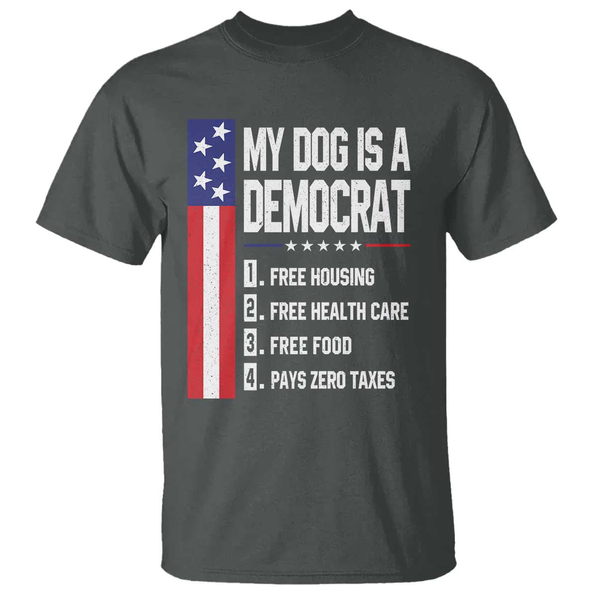 My Dog Is A Democrat Funny Conservative Humor T Shirt Dog Owner Joke Political Satire