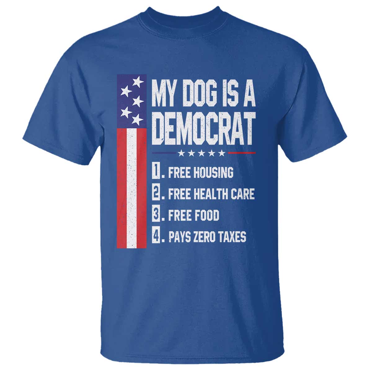 My Dog Is A Democrat Funny Conservative Humor T Shirt Dog Owner Joke Political Satire