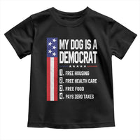 My Dog Is A Democrat Funny Conservative Humor Toddler T Shirt Dog Owner Joke Political Satire