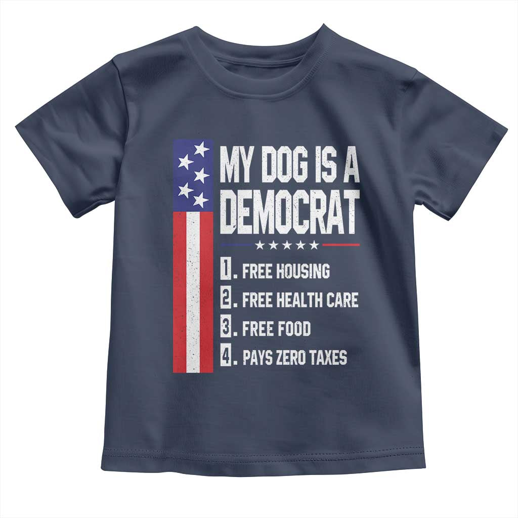 My Dog Is A Democrat Funny Conservative Humor Toddler T Shirt Dog Owner Joke Political Satire