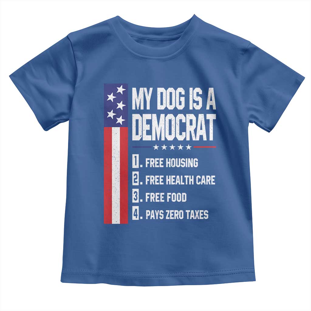 My Dog Is A Democrat Funny Conservative Humor Toddler T Shirt Dog Owner Joke Political Satire