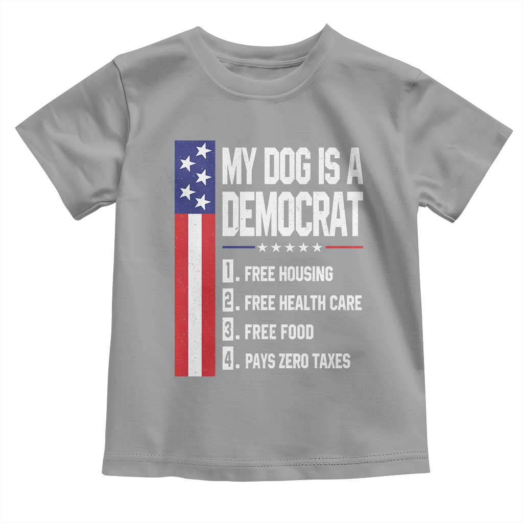 My Dog Is A Democrat Funny Conservative Humor Toddler T Shirt Dog Owner Joke Political Satire