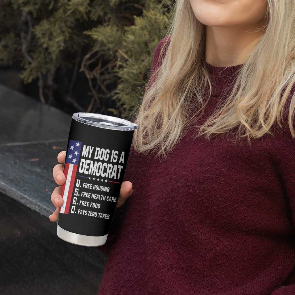 My Dog Is A Democrat Funny Conservative Humor Tumbler Cup Dog Owner Joke Political Satire