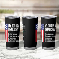 My Dog Is A Democrat Funny Conservative Humor Tumbler Cup Dog Owner Joke Political Satire