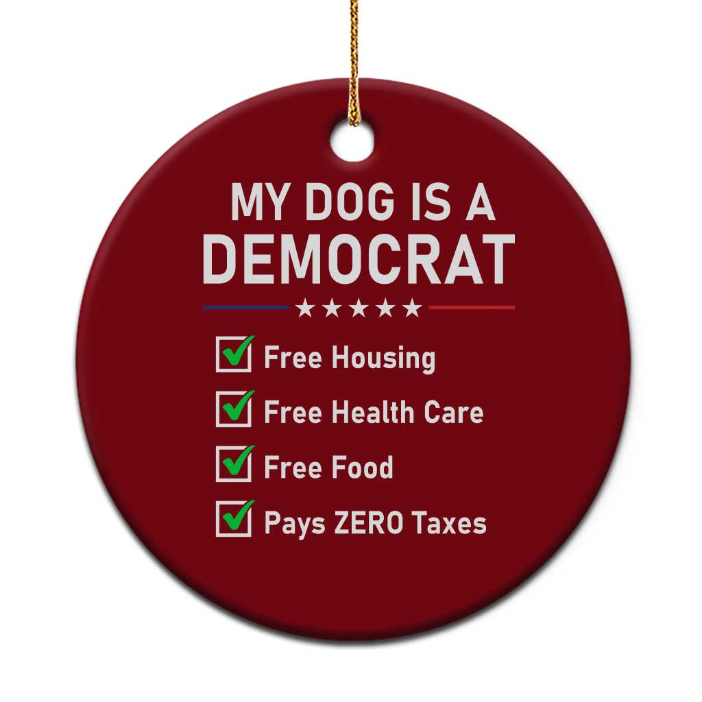 My Dog Is A Democrat Satirical Checklist Ceramic Ornament Funny Conservative Humor Dog Owner Gifts