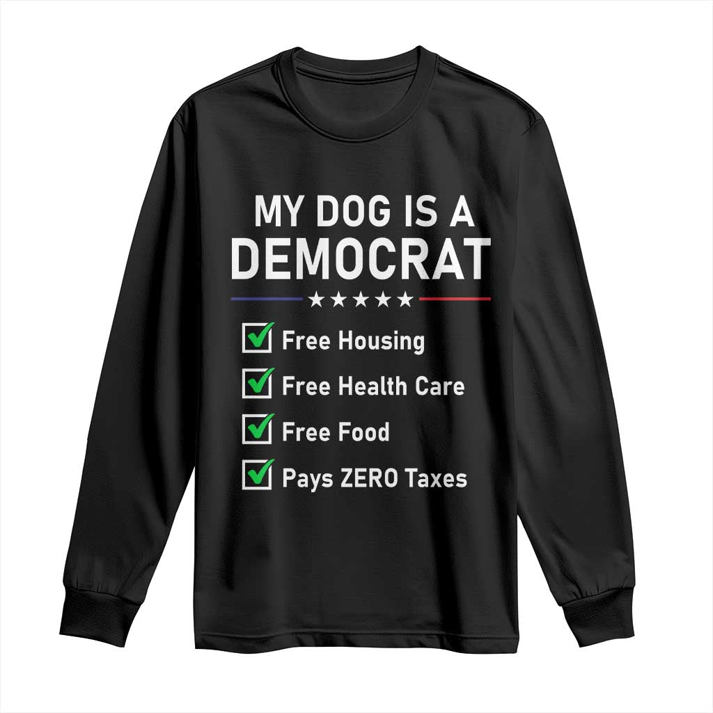 My Dog Is A Democrat Satirical Checklist Long Sleeve Shirt Funny Conservative Humor Dog Owner Gifts
