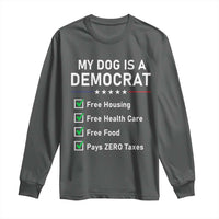 My Dog Is A Democrat Satirical Checklist Long Sleeve Shirt Funny Conservative Humor Dog Owner Gifts