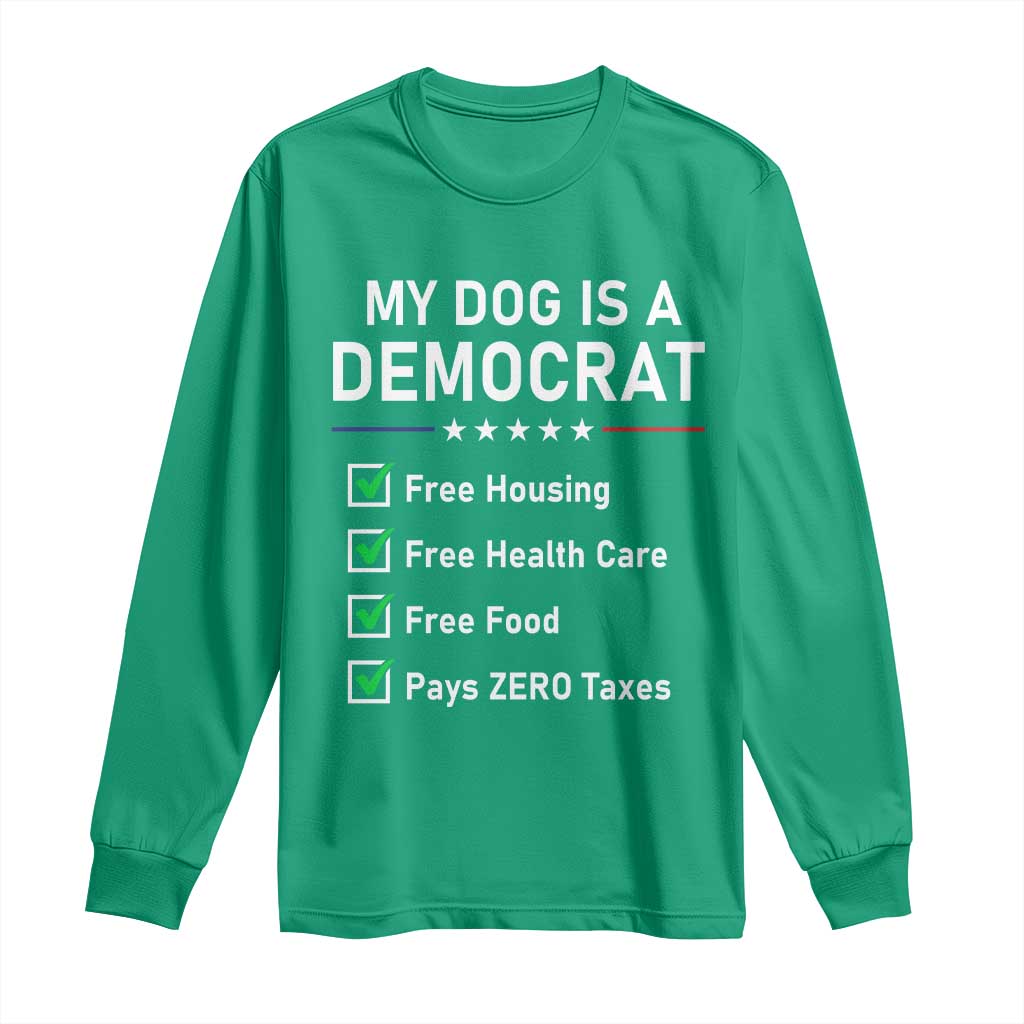 My Dog Is A Democrat Satirical Checklist Long Sleeve Shirt Funny Conservative Humor Dog Owner Gifts