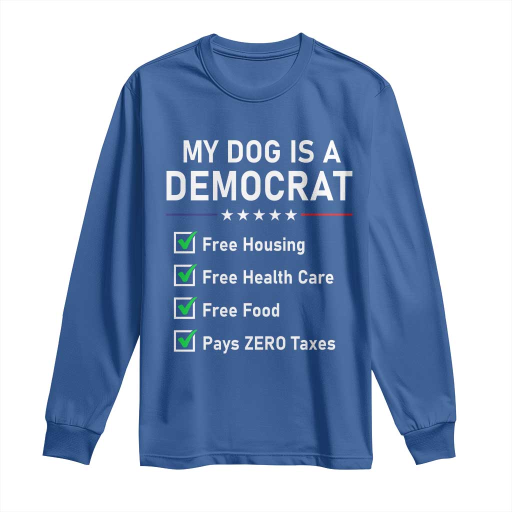 My Dog Is A Democrat Satirical Checklist Long Sleeve Shirt Funny Conservative Humor Dog Owner Gifts