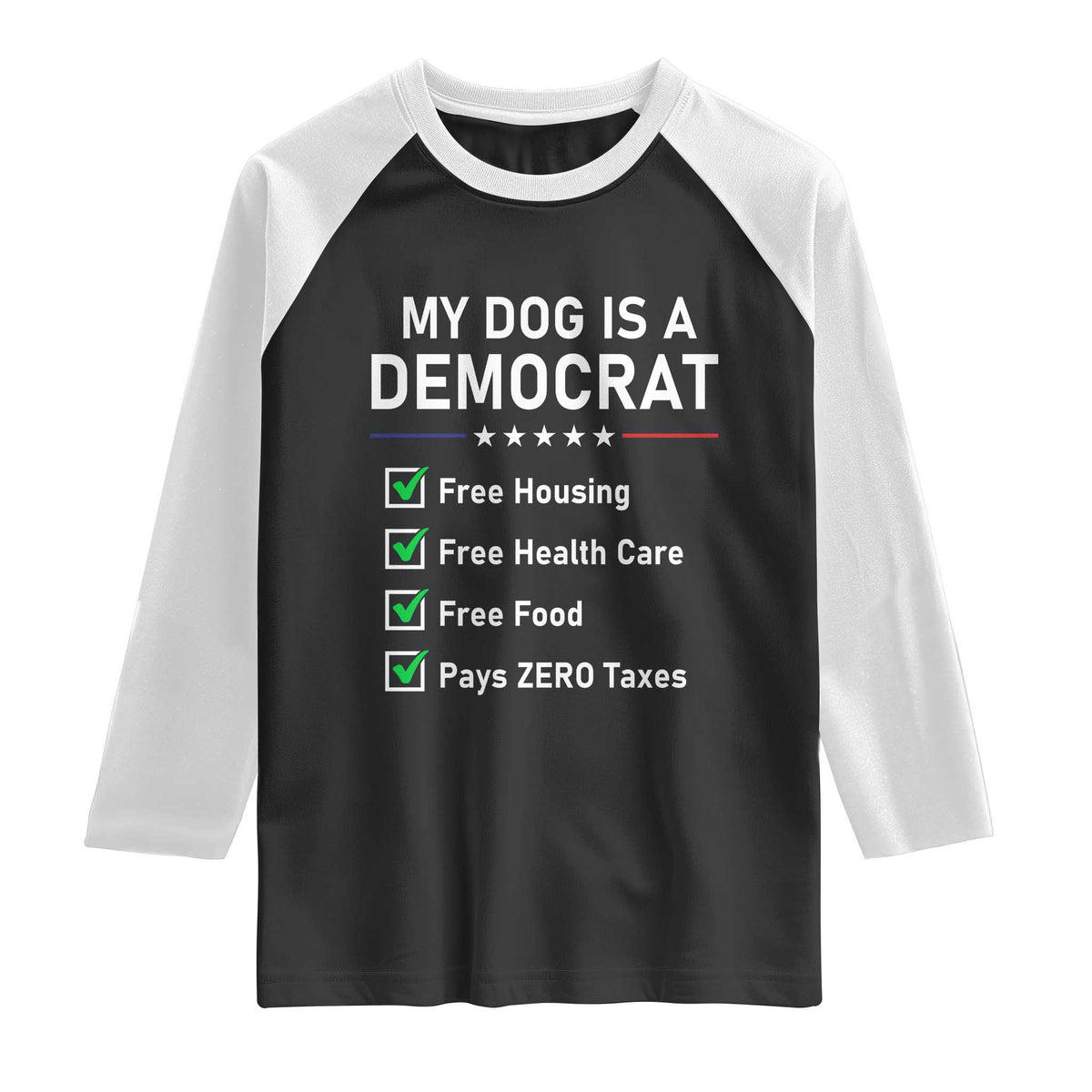 My Dog Is A Democrat Satirical Checklist Raglan Shirt Funny Conservative Humor Dog Owner Gifts