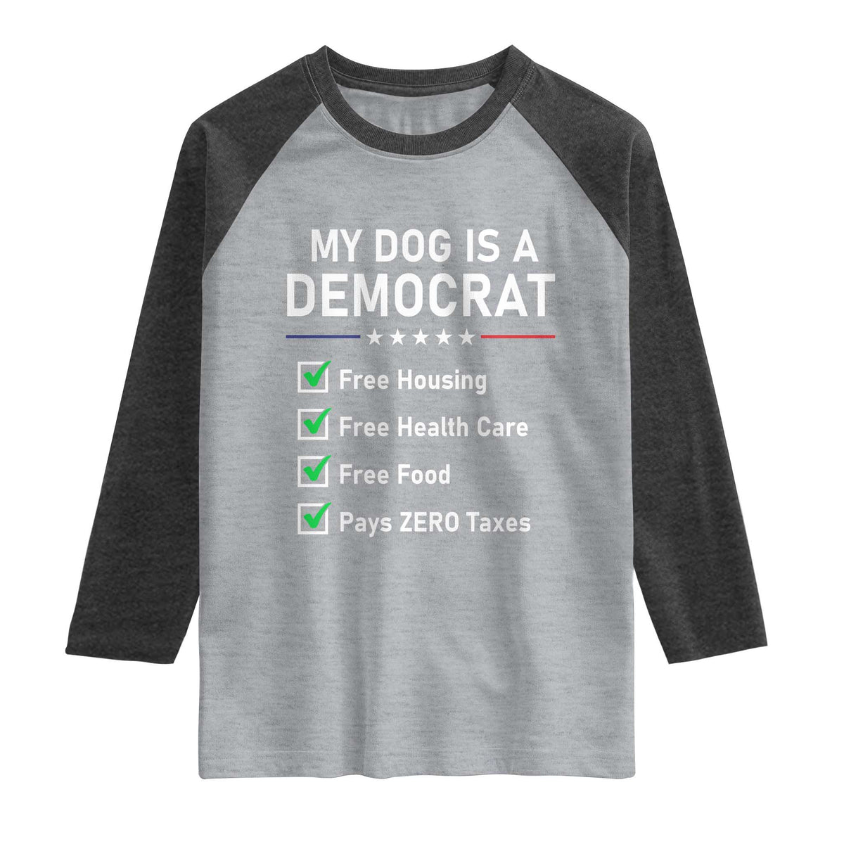My Dog Is A Democrat Satirical Checklist Raglan Shirt Funny Conservative Humor Dog Owner Gifts