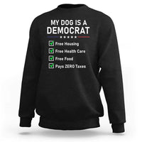 My Dog Is A Democrat Satirical Checklist Sweatshirt Funny Conservative Humor Dog Owner Gifts