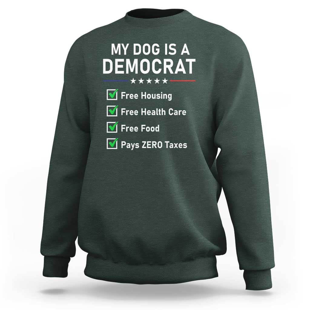 My Dog Is A Democrat Satirical Checklist Sweatshirt Funny Conservative Humor Dog Owner Gifts