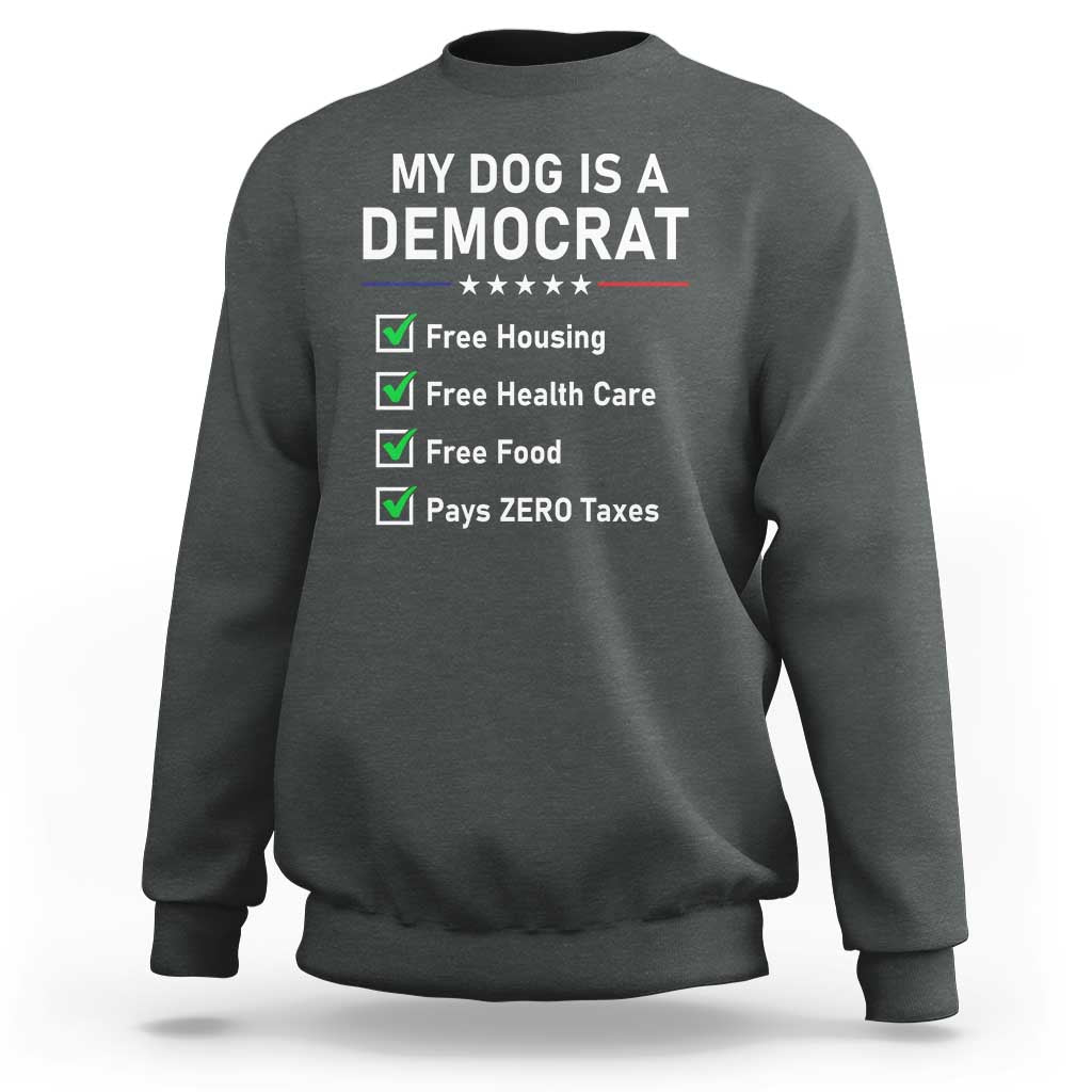 My Dog Is A Democrat Satirical Checklist Sweatshirt Funny Conservative Humor Dog Owner Gifts