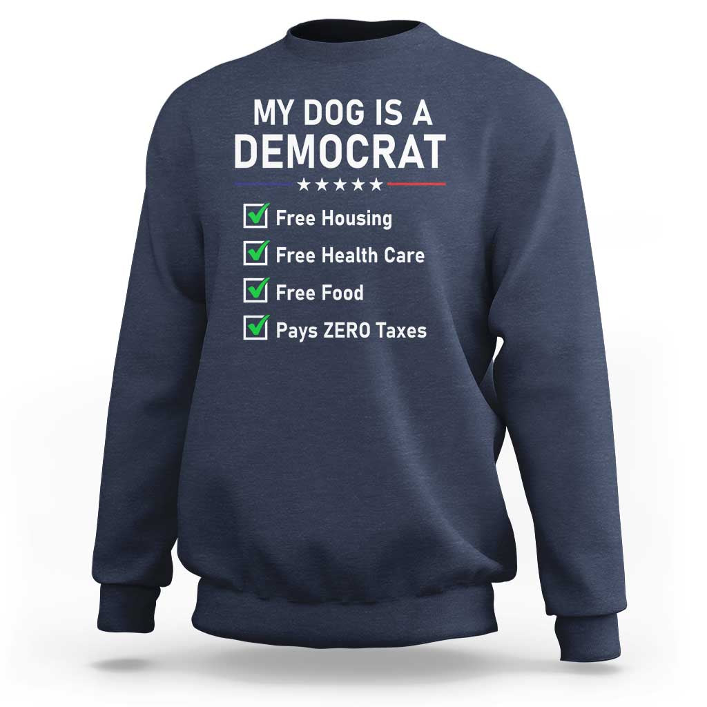 My Dog Is A Democrat Satirical Checklist Sweatshirt Funny Conservative Humor Dog Owner Gifts