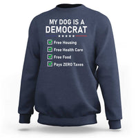 My Dog Is A Democrat Satirical Checklist Sweatshirt Funny Conservative Humor Dog Owner Gifts