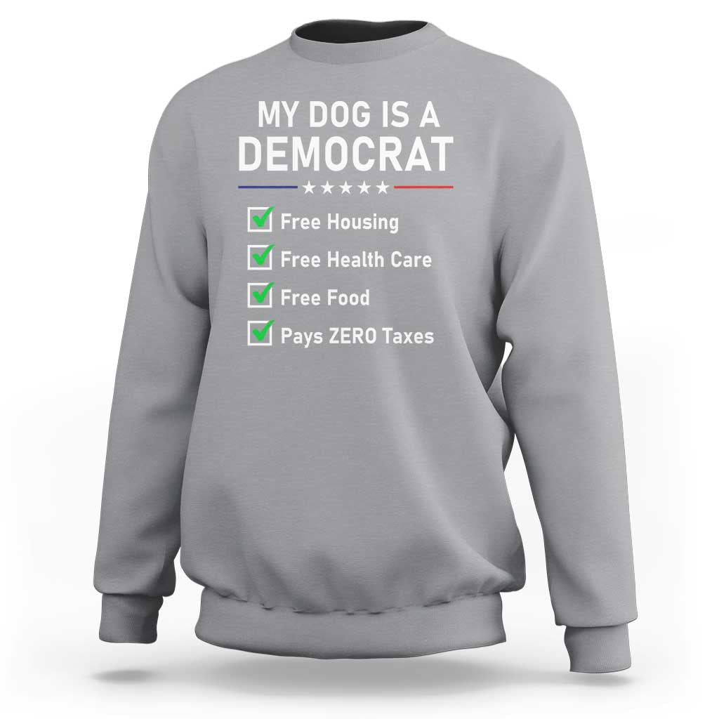 My Dog Is A Democrat Satirical Checklist Sweatshirt Funny Conservative Humor Dog Owner Gifts