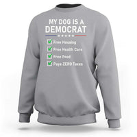 My Dog Is A Democrat Satirical Checklist Sweatshirt Funny Conservative Humor Dog Owner Gifts
