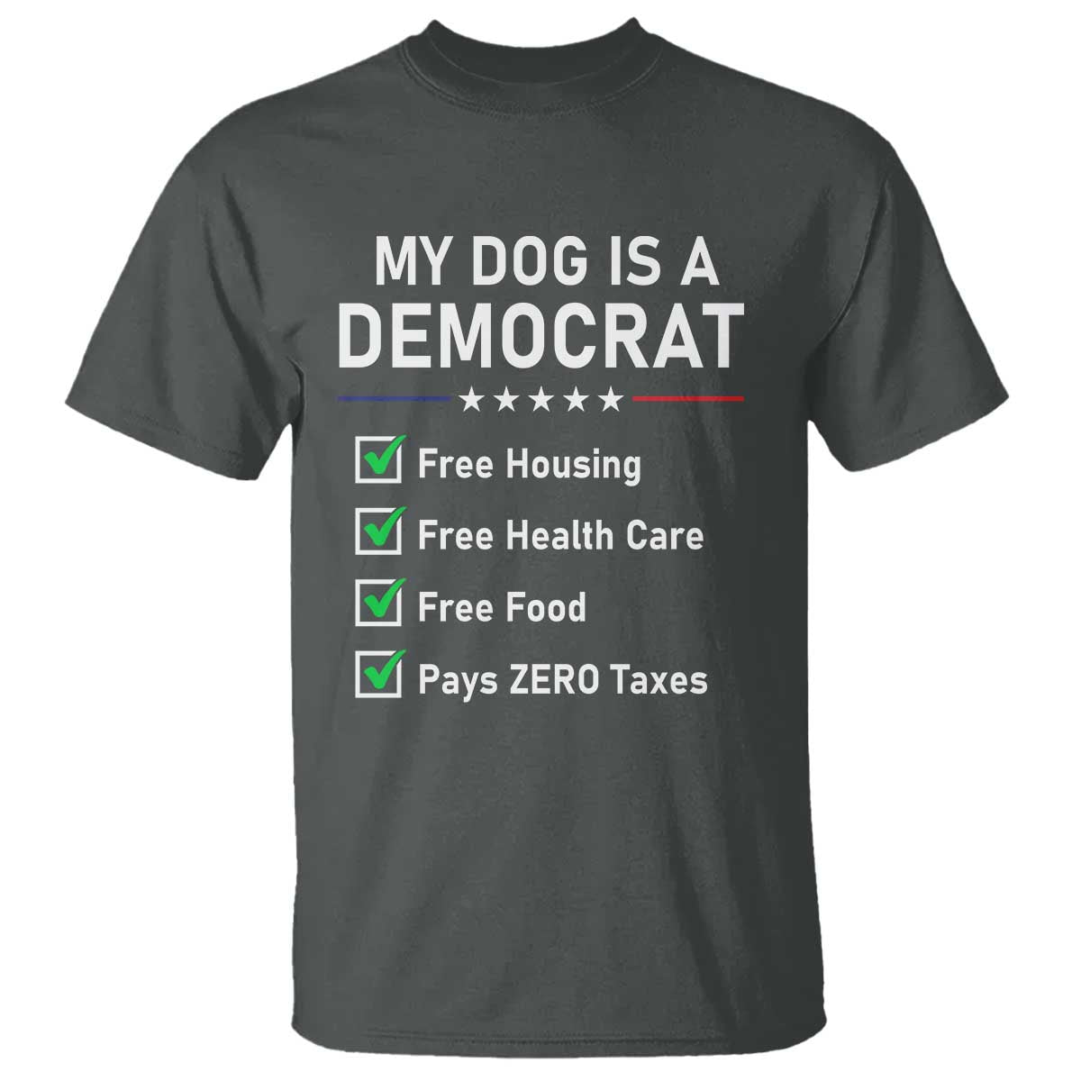 My Dog Is A Democrat Satirical Checklist T Shirt Funny Conservative Humor Dog Owner Gifts
