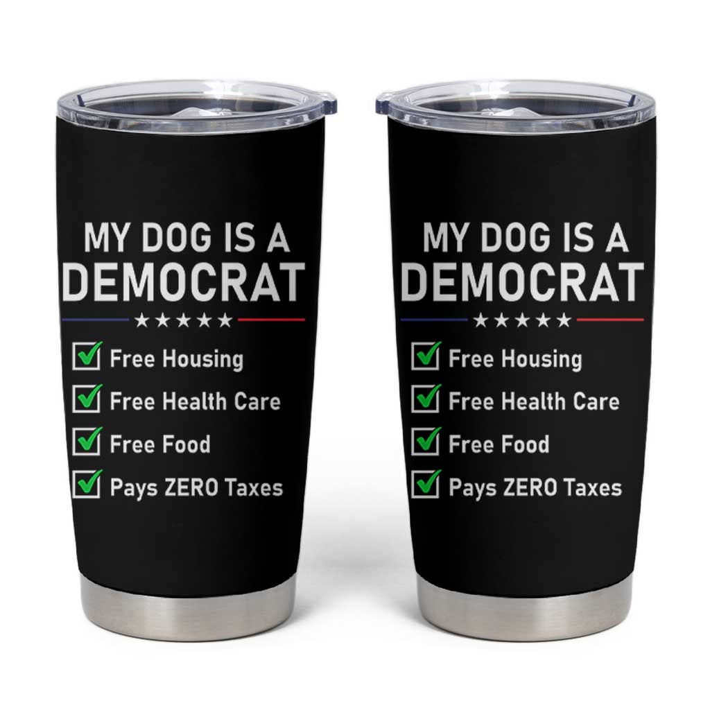 My Dog Is A Democrat Satirical Checklist Tumbler Cup Funny Conservative Humor Dog Owner Gifts