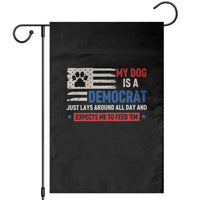 My Dog Is A Democrat American Paw Flag Patriotic Garden Flag Just Lays Around Expects To Be Fed Conservative Humor Dog Owner