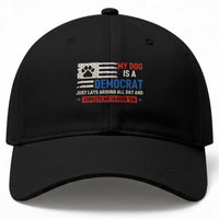My Dog Is A Democrat American Paw Flag Patriotic Baseball Cap Just Lays Around Expects To Be Fed Conservative Humor Dog Owner