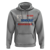 My Dog Is A Democrat American Paw Flag Patriotic Hoodie Just Lays Around Expects To Be Fed Conservative Humor Dog Owner
