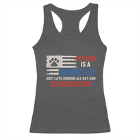 My Dog Is A Democrat American Paw Flag Patriotic Racerback Tank Top Just Lays Around Expects To Be Fed Conservative Humor Dog Owner