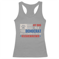 My Dog Is A Democrat American Paw Flag Patriotic Racerback Tank Top Just Lays Around Expects To Be Fed Conservative Humor Dog Owner