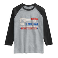 My Dog Is A Democrat American Paw Flag Patriotic Raglan Shirt Just Lays Around Expects To Be Fed Conservative Humor Dog Owner