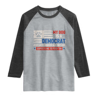 My Dog Is A Democrat American Paw Flag Patriotic Raglan Shirt Just Lays Around Expects To Be Fed Conservative Humor Dog Owner