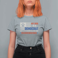 My Dog Is A Democrat American Paw Flag Patriotic T Shirt For Women Just Lays Around Expects To Be Fed Conservative Humor Dog Owner