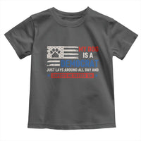 My Dog Is A Democrat American Paw Flag Patriotic Toddler T Shirt Just Lays Around Expects To Be Fed Conservative Humor Dog Owner