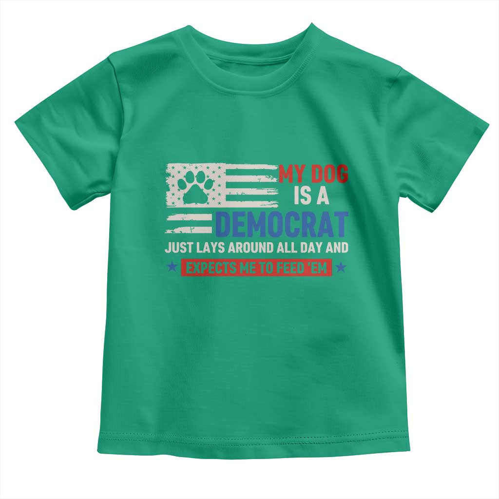 My Dog Is A Democrat American Paw Flag Patriotic Toddler T Shirt Just Lays Around Expects To Be Fed Conservative Humor Dog Owner