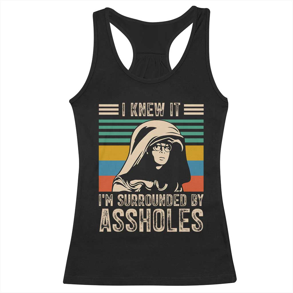 Funny I Knew It Im Surrounded by Axxholes Sci-fi Parody Racerback Tank Top Retro Sunset Space Vintage 1980s Movie Quote Inspo Meme