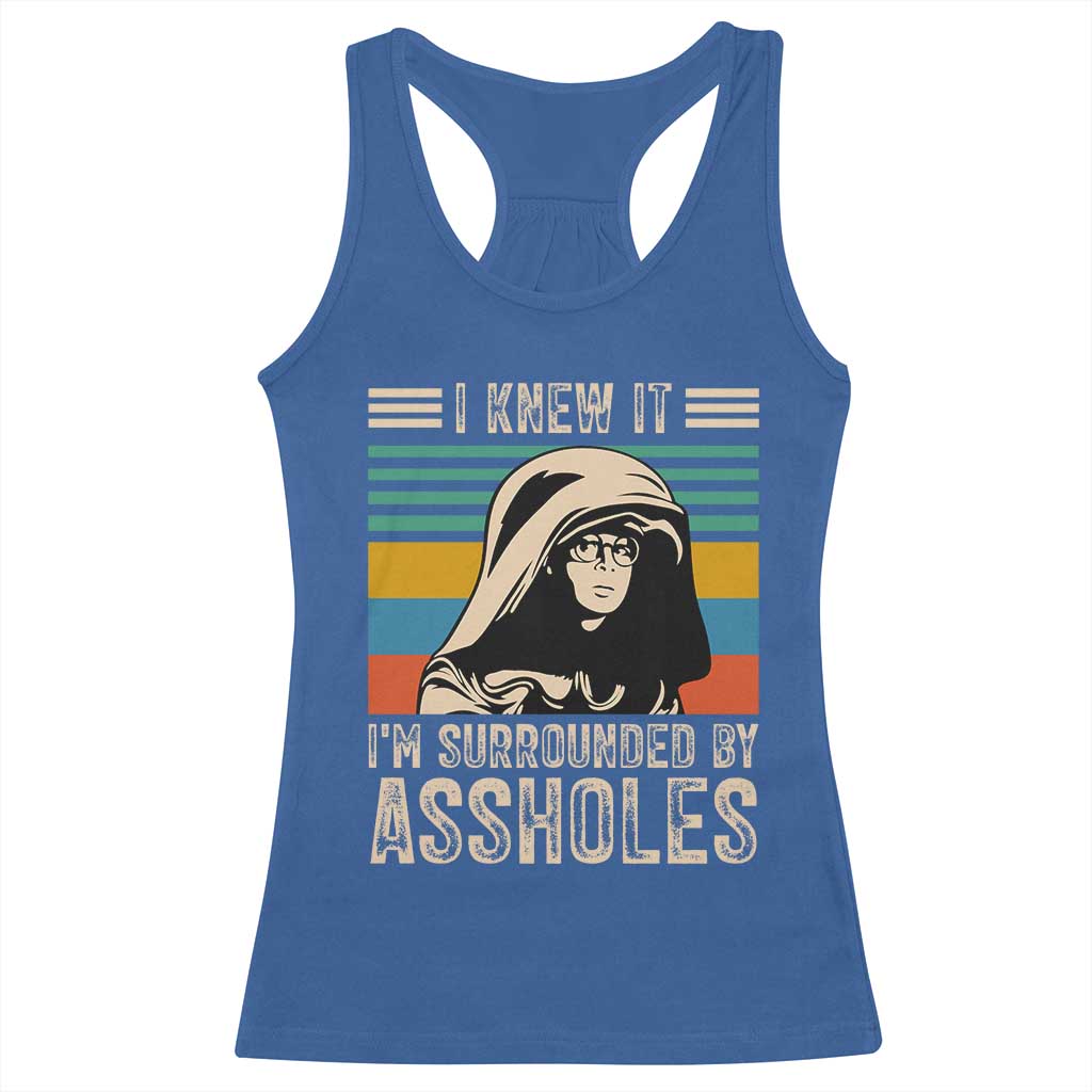 Funny I Knew It Im Surrounded by Axxholes Sci-fi Parody Racerback Tank Top Retro Sunset Space Vintage 1980s Movie Quote Inspo Meme