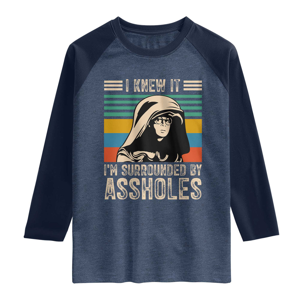 Funny I Knew It Im Surrounded by Axxholes Sci-fi Parody Raglan Shirt Retro Sunset Space Vintage 1980s Movie Quote Inspo Meme