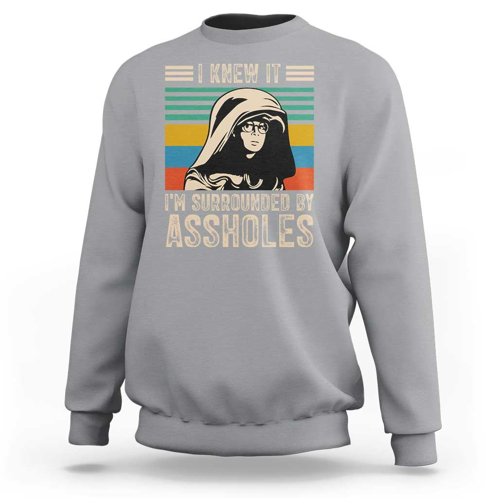 Funny I Knew It Im Surrounded by Axxholes Sci-fi Parody Sweatshirt Retro Sunset Space Vintage 1980s Movie Quote Inspo Meme