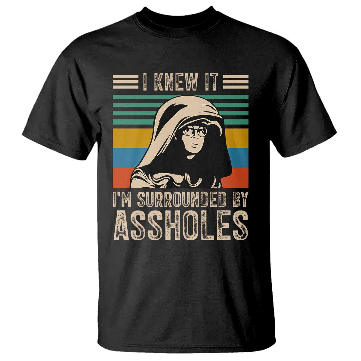 Funny I Knew It Im Surrounded by Axxholes Sci-fi Parody T Shirt Retro Sunset Space Vintage 1980s Movie Quote Inspo Meme